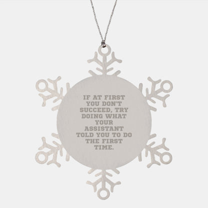 Funny Assistant Gifts - Gifts from Friends for Assistant - Snowflake Ornament with Inspirational Quote - Image 1