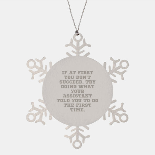 Funny Assistant Gifts - Gifts from Friends for Assistant - Snowflake Ornament with Inspirational Quote - Image 1