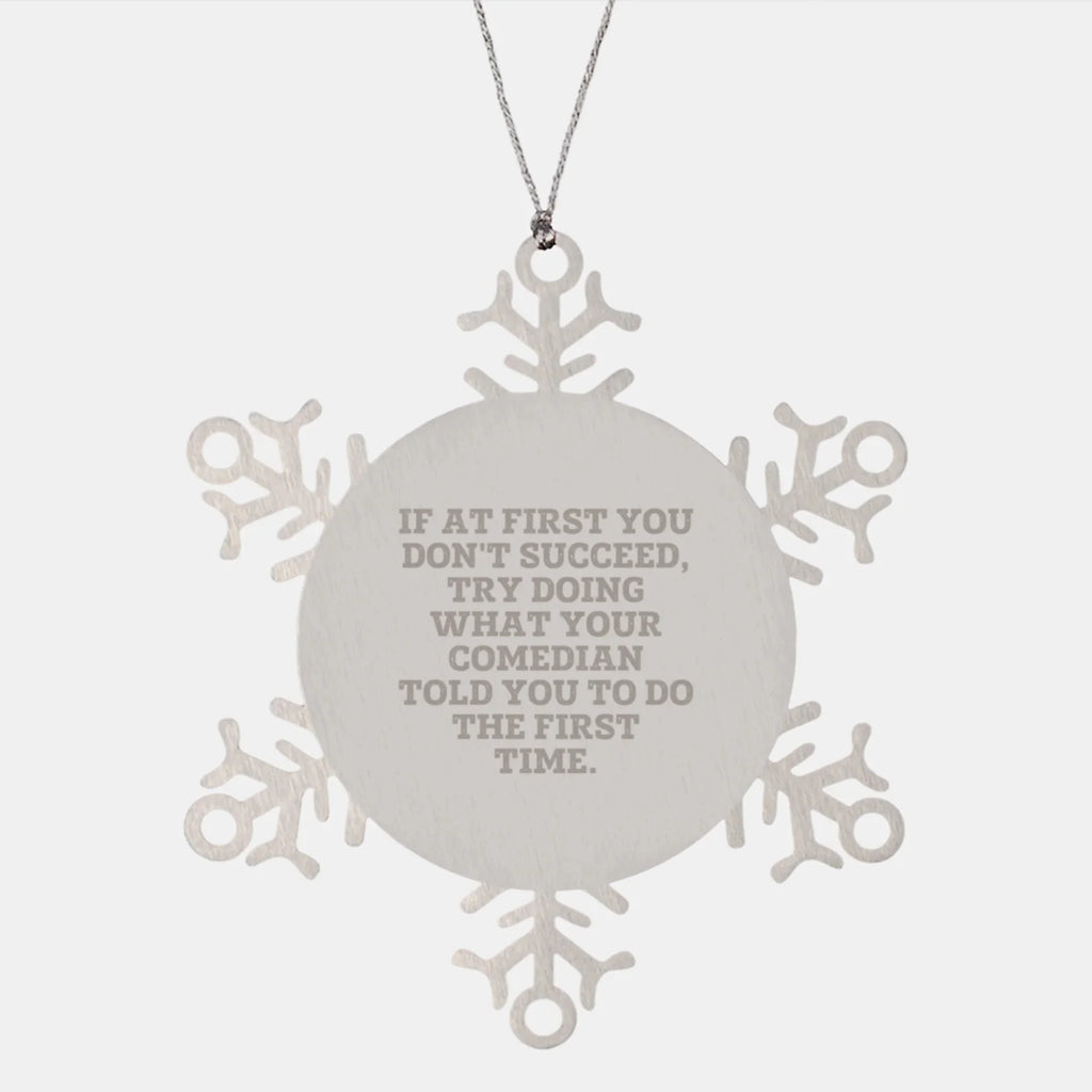 Funny Comedian Quotes Snowflake Ornament Gifts from Friends, Comedian Unique Christmas Unique Gifts, Comedian Snowflake Ornament