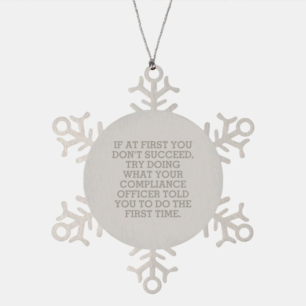 Funny Compliance Officer Gifts from Family Member - Try Doing What Your Compliance Officer Told You To Do First Snowflake Ornament Christmas Unique Gifts for Compliance Officer