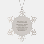 Funny Drug Counselor Gifts from Friends - If At First You Don't Succeed, Try Doing What Your Drug Counselor Told You To Do The First Time. Snowflake Ornament for Christmas Unique Gifts