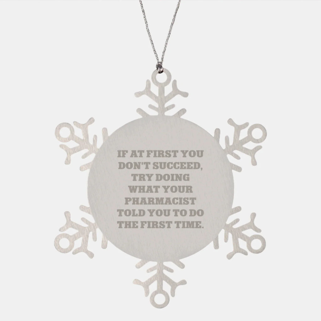 Funny Pharmacist Snowflake Ornament Gifts from Family to Friends - Inspirational Quote for Christmas Unique Gifts