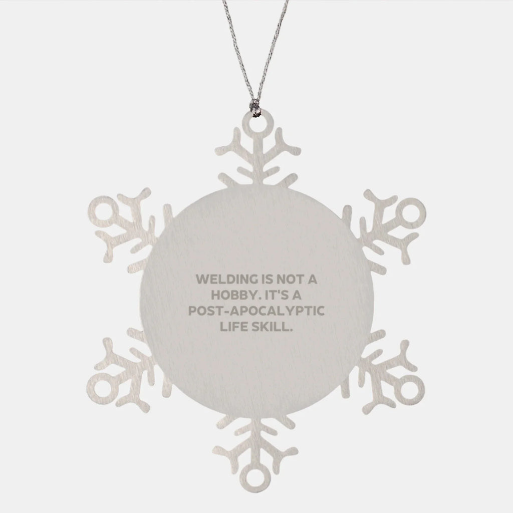 Welding Gifts for Men Women Friends and Family - Funny Snowflake Ornament from Welding Enthusiast