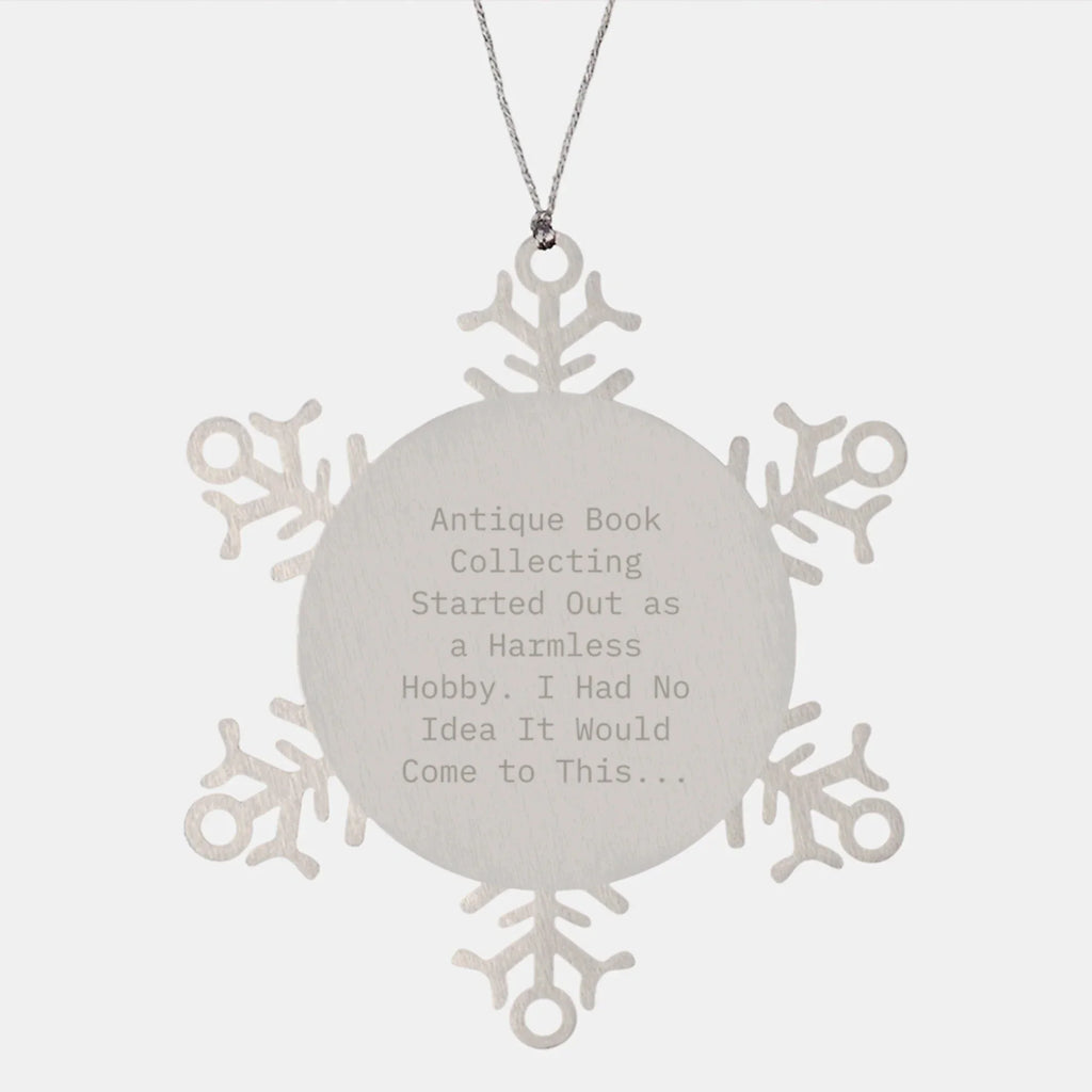 Funny Antique Book Collecting Started Out As A Harmless Hobby Gifts from Friends for Women Christmas Unique Gifts Antique Book Collecting Enthusiasts Snowflake Ornament