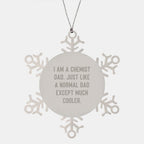 Funny Chemist Dad Snowflake Ornament, Christmas Unique Gifts for Men, Women, Friends, Family from I Am A Chemist Dad, Shatterproof Stainless Steel Decor