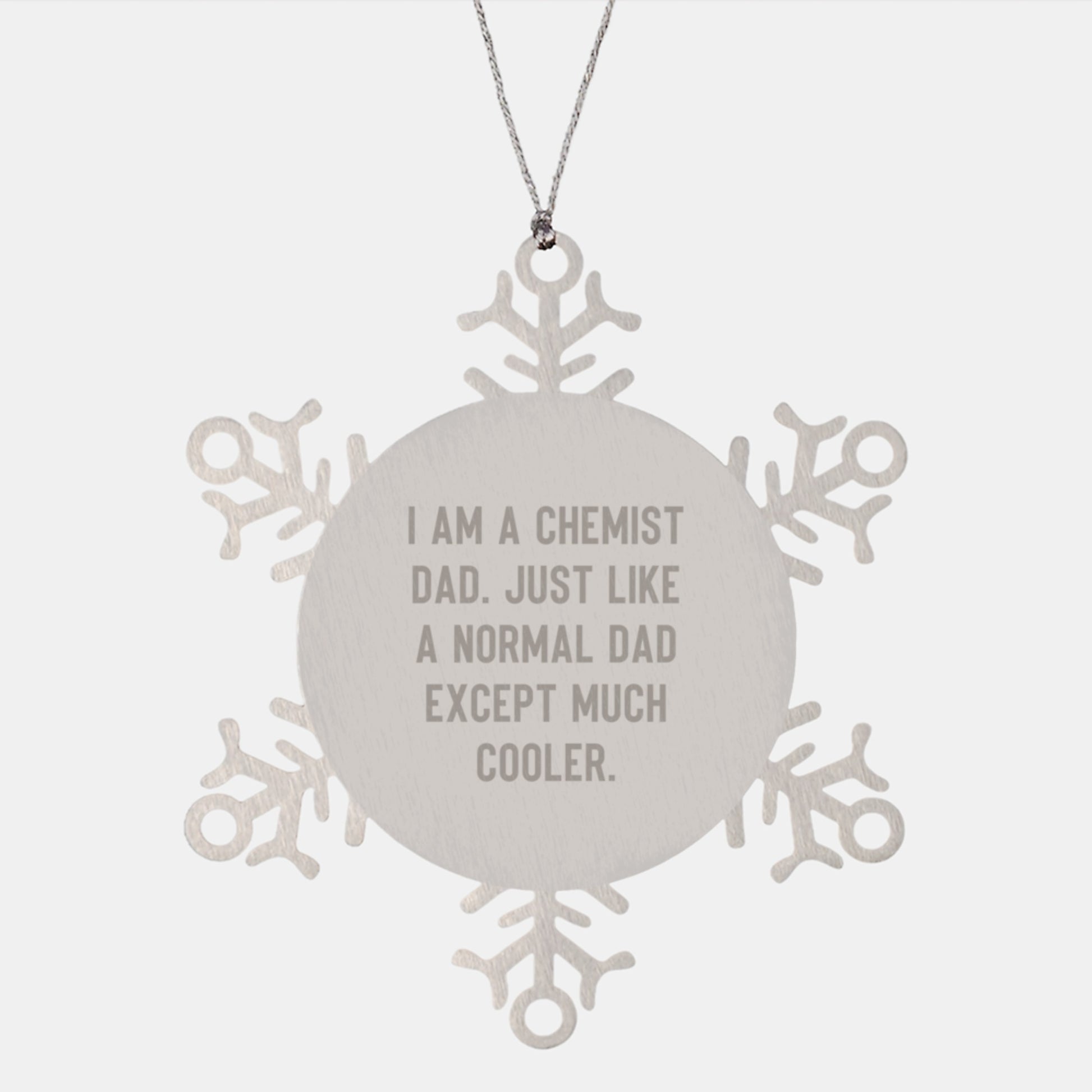 Funny Chemist Dad Snowflake Ornament, Christmas Unique Gifts for Men, Women, Friends, Family from I Am A Chemist Dad, Shatterproof Stainless Steel Decor - Image 1