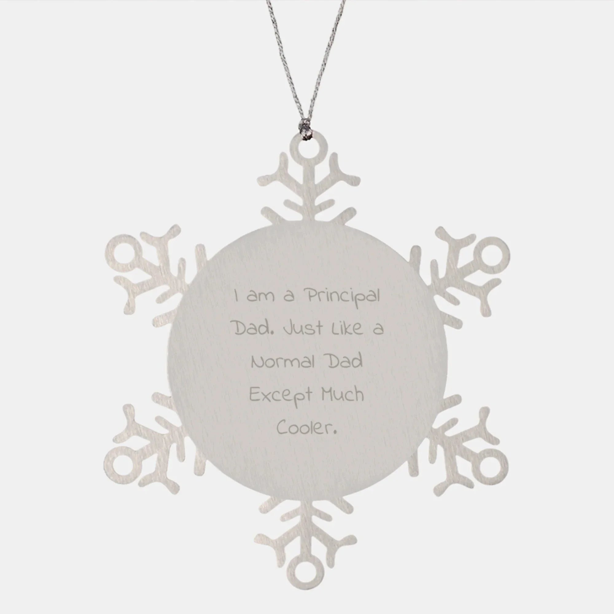Funny Principal Gifts: Snowflake Ornaments for Principal Dads, Gifts from Men, Unique Christmas Unique Gifts for Principal, Inspirational Quote: I Am A Principal Dad