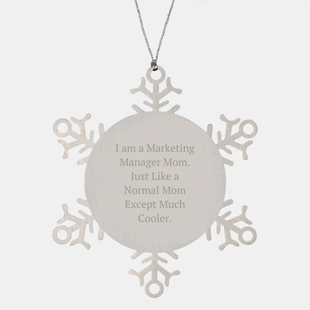 Marketing Manager Mom's Funny Snowflake Ornament Gifts from Friends for Christmas Unique Gifts