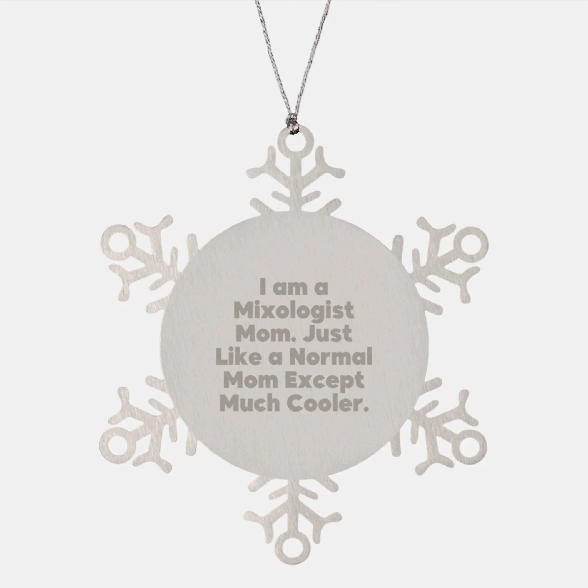 Funny Mixologist Gifts from Friends - Mixologist Christmas Unique Ornaments for Women Men Mixologist Mom Snowflake Decorations I Am A Mixologist Mom Just Like A Normal Mom Except Much Cooler