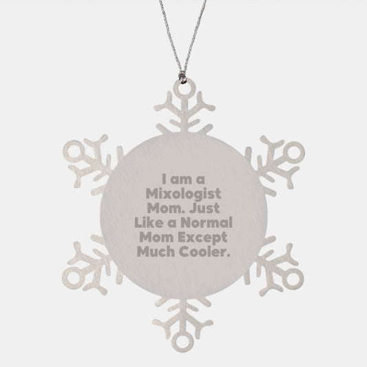 Funny Mixologist Gifts from Friends - Mixologist Christmas Unique Ornaments for Women Men Mixologist Mom Snowflake Decorations I Am A Mixologist Mom Just Like A Normal Mom Except Much Cooler - Image 1