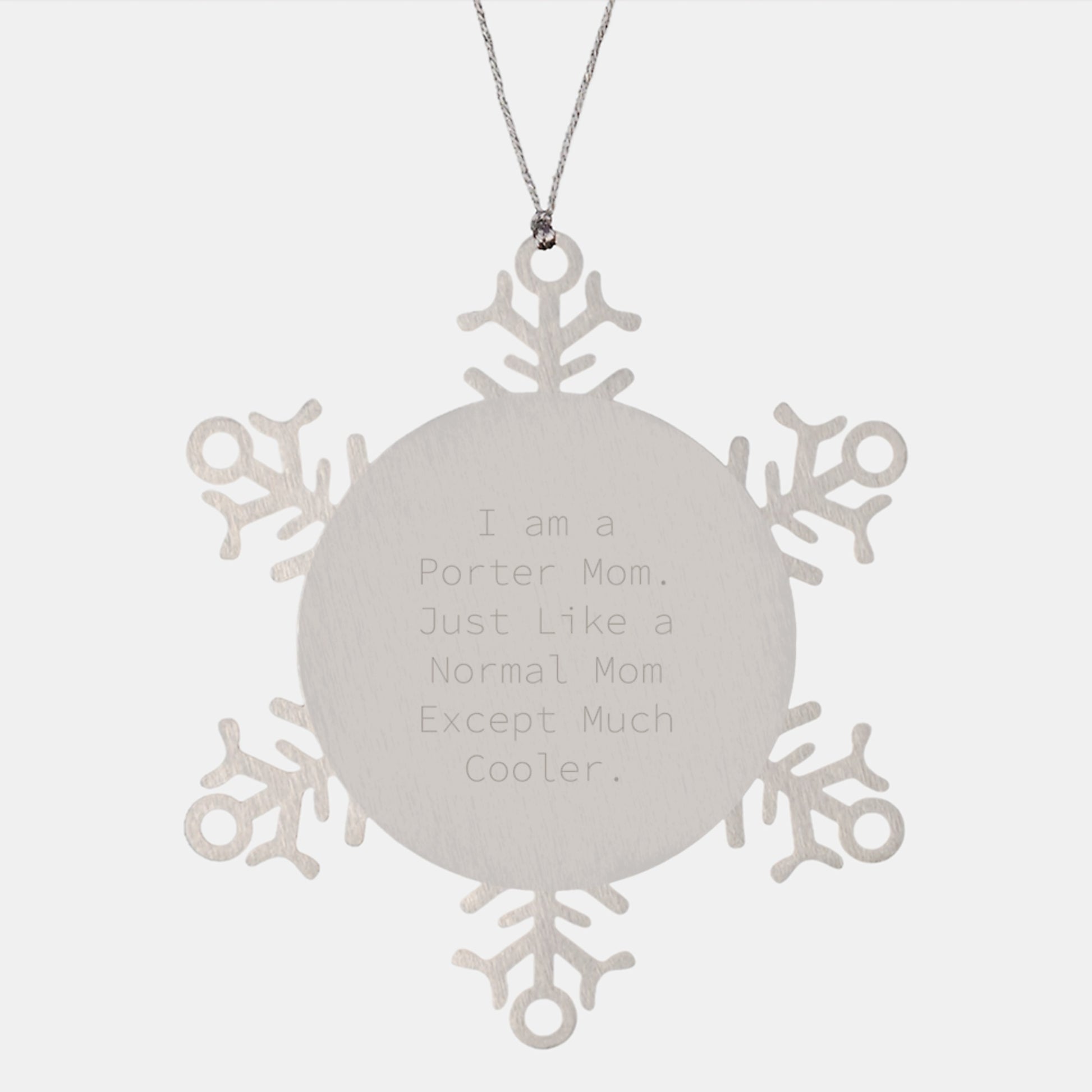 Porter Mom Snowflake Ornament Gifts from Friends and Family, I Am A Porter Mom, Unique Christmas Unique Gifts for Porter, Snowflake Ornament for Christmas - Image 1