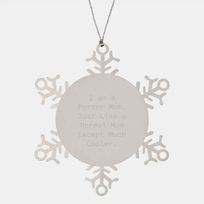 Porter Mom Snowflake Ornament Gifts from Friends and Family, I Am A Porter Mom, Unique Christmas Unique Gifts for Porter, Snowflake Ornament for Christmas - Image 1