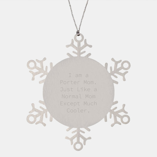 Porter Mom Snowflake Ornament Gifts from Friends and Family, I Am A Porter Mom, Unique Christmas Unique Gifts for Porter, Snowflake Ornament for Christmas - Image 1