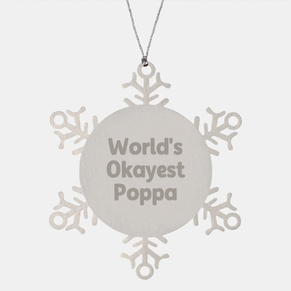 Funny Poppa Gifts from Family, Unique Christmas Snowflake Ornament for Men, Okayest Poppa Quote Stainless Steel Decorative Figurine