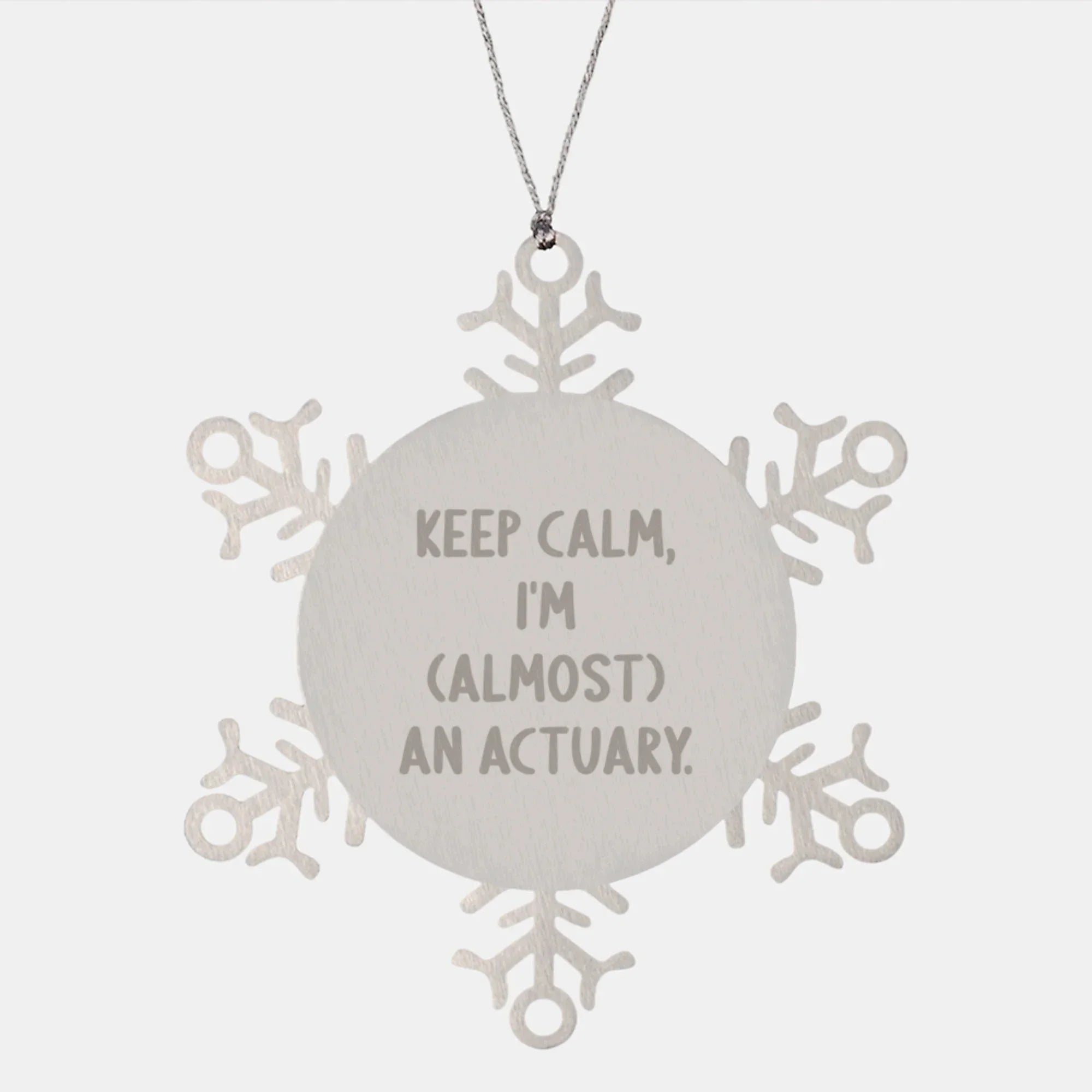 Funny Actuary Gifts from Friends, 'Keep Calm, I'm (almost) An Actuary.' Snowflake Ornament for Actuary Men, Unique Christmas Unique Gifts for Actuary Colleagues, Stainless Steel Snowflake Ornament