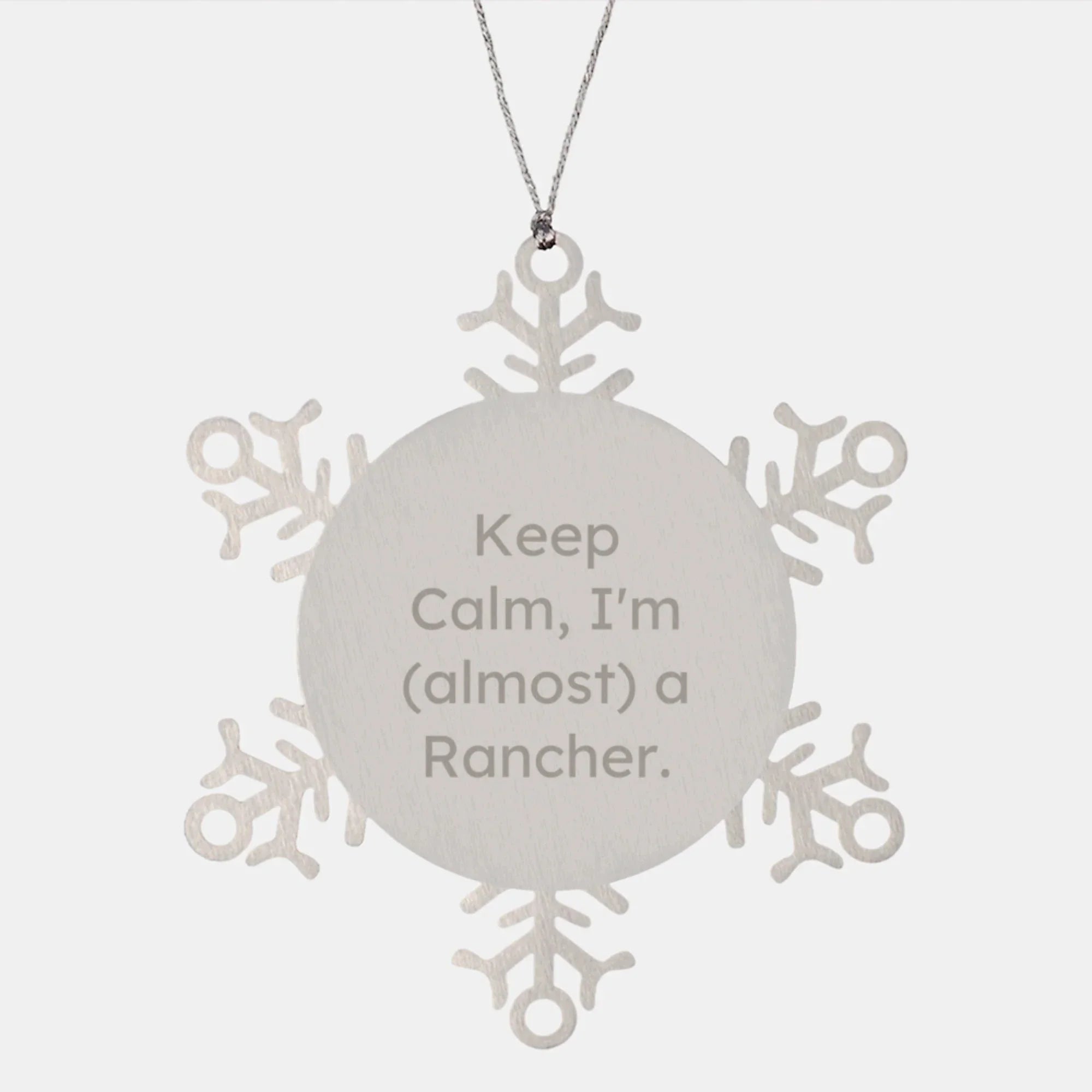 Funny Rancher Christmas Unique Gifts, Gifts from Family for Rancher Friends, Snowflake Ornament, Keep Calm I'm Almost