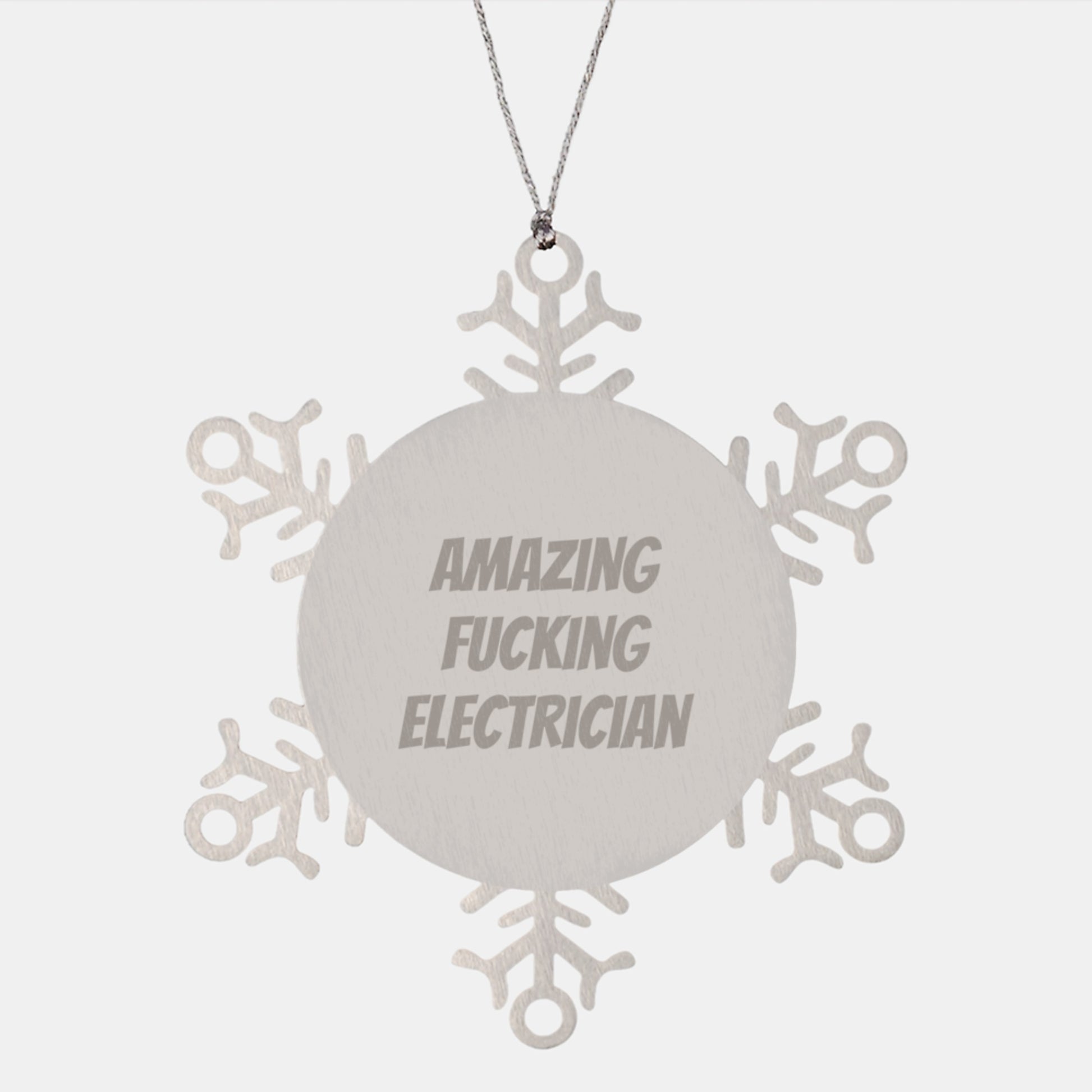 Funny Electrician Gifts, Snowflake Ornaments for Electricians, Amazing F--king Electrician Quote, Gifts from Men to Electrician Friends - Image 1