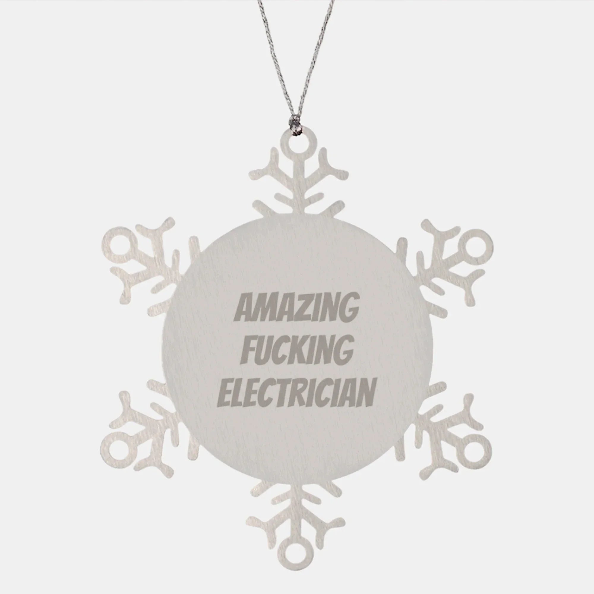 Funny Electrician Gifts, Snowflake Ornaments for Electricians, Amazing F--king Electrician Quote, Gifts from Men to Electrician Friends