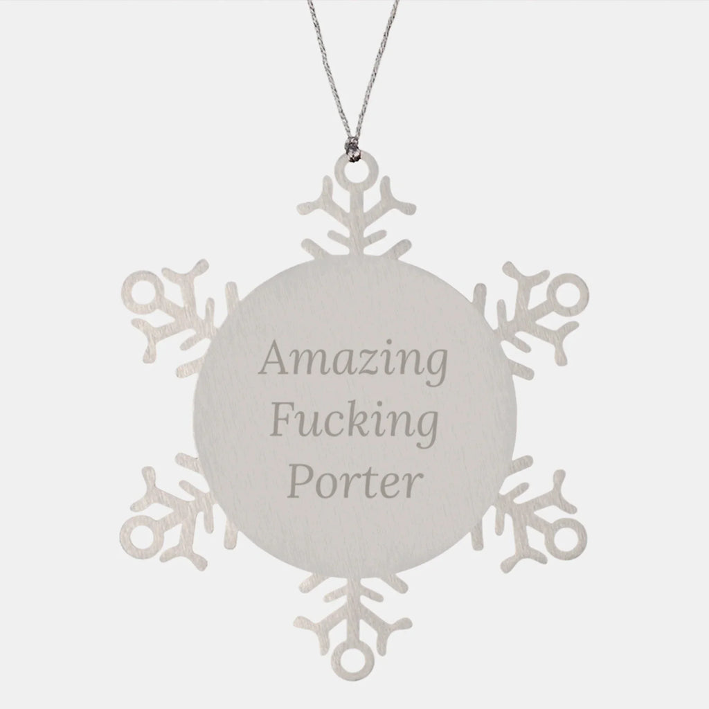 Funny Porter Gifts Snowflake Ornament with 'Amazing F--king Porter' Quote, Unique Christmas Unique Gifts from Friends