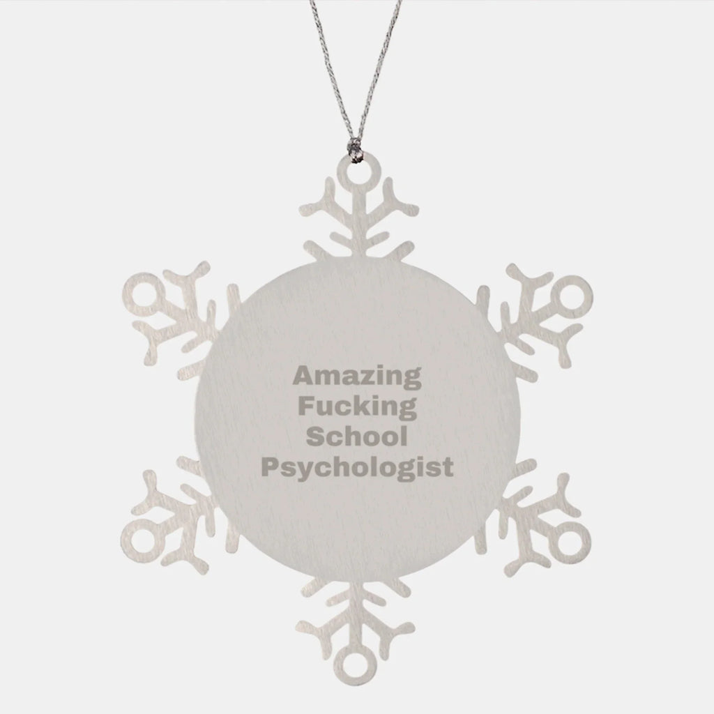 Funny School Psychologist Gifts, Snowflake Ornament for Christmas, Gifts from Men to Women, School Psychology Quote - 'Amazing F--king School Psychologist' Snowflake Decoration