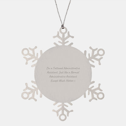 Funny Snowflake Ornament Gifts from Men to Administrative Assistants, 'I'm A Tattooed Administrative Assistant' Humor, 3.14 Inch Stainless Steel, Christmas Unique Gifts - Image 1