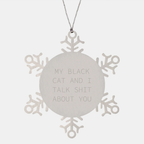Funny Black Cat Snowflake Ornament Gifts from Friends to Family - My Black Cat And I Talk Shit About You - Christmas Unique Gifts for Black Cat Lovers - Image 1