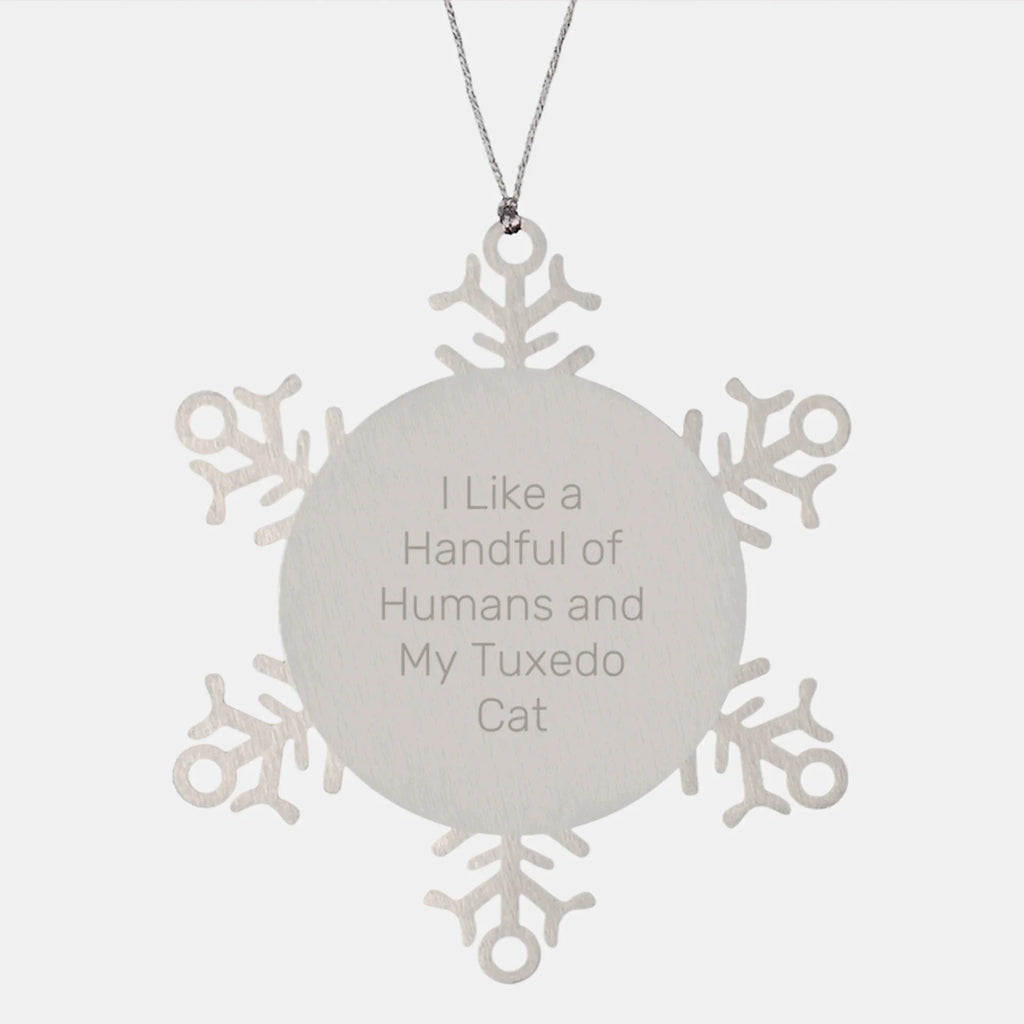 Funny Tuxedo Cat Snowflake Ornament Gifts from Friends for Christmas, Handful of Humans and My Tuxedo Cat