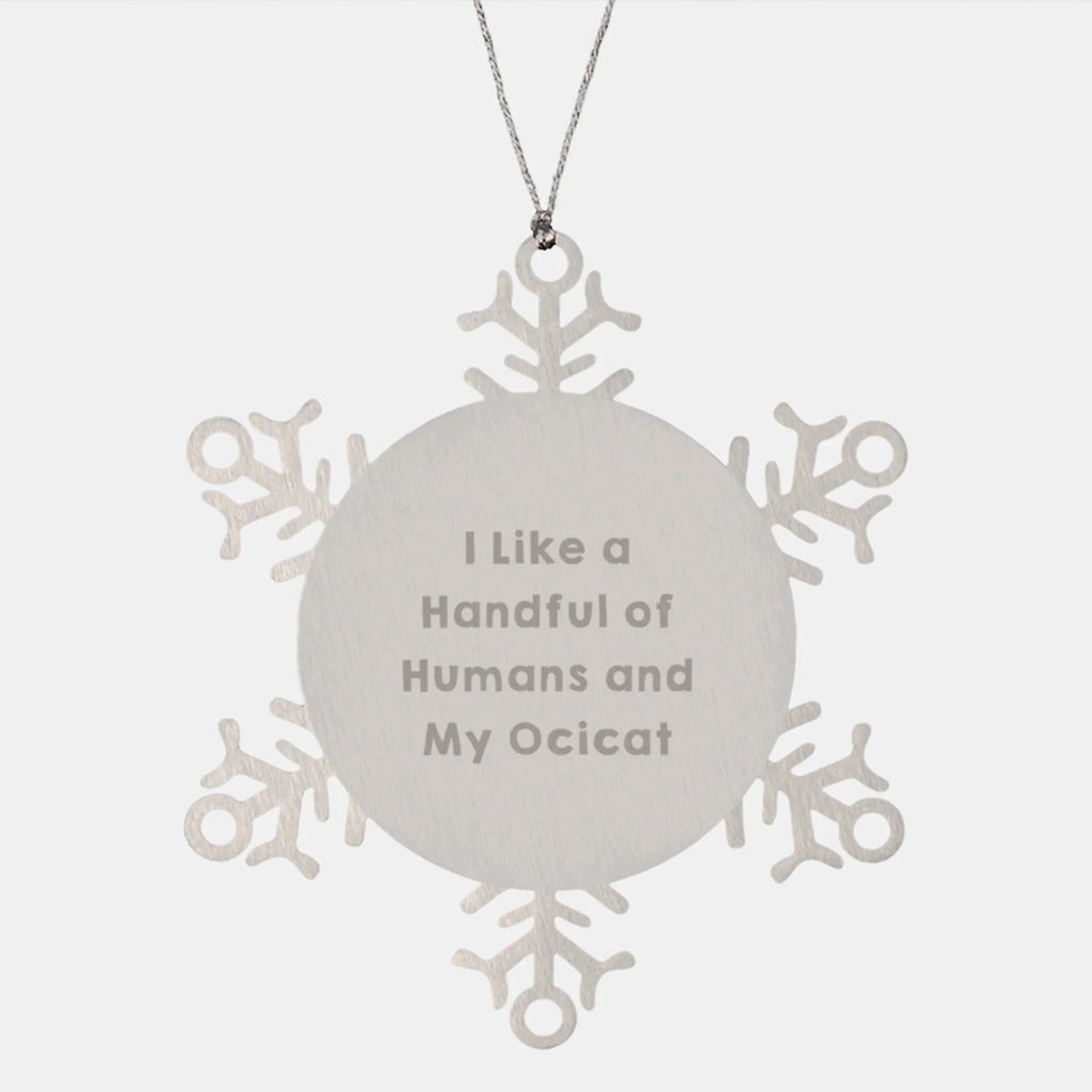 Unique Ocicat Lover Gifts from Friends for Christmas, Snowflake Ornament with Humorous Quote