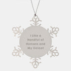 Unique Ocicat Lover Gifts from Friends for Christmas, Snowflake Ornament with Humorous Quote