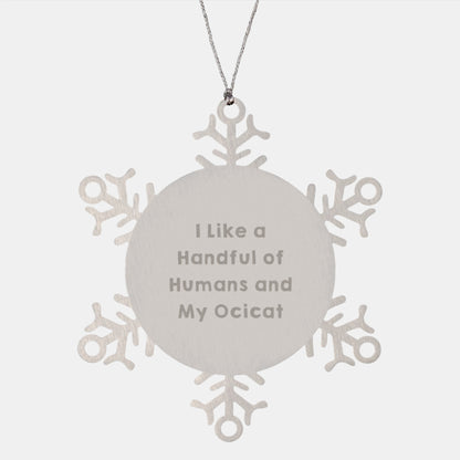 Unique Ocicat Lover Gifts from Friends for Christmas, Snowflake Ornament with Humorous Quote - Image 1