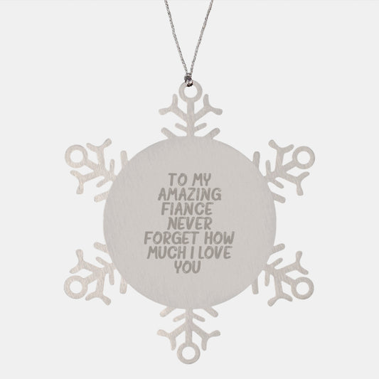 Fiance Gifts for Him or Her, Snowflake Ornament, Funny Quote 'Never Forget How Much I Love You' Gifts from Men to Women, Christmas Unique Presents - Image 1