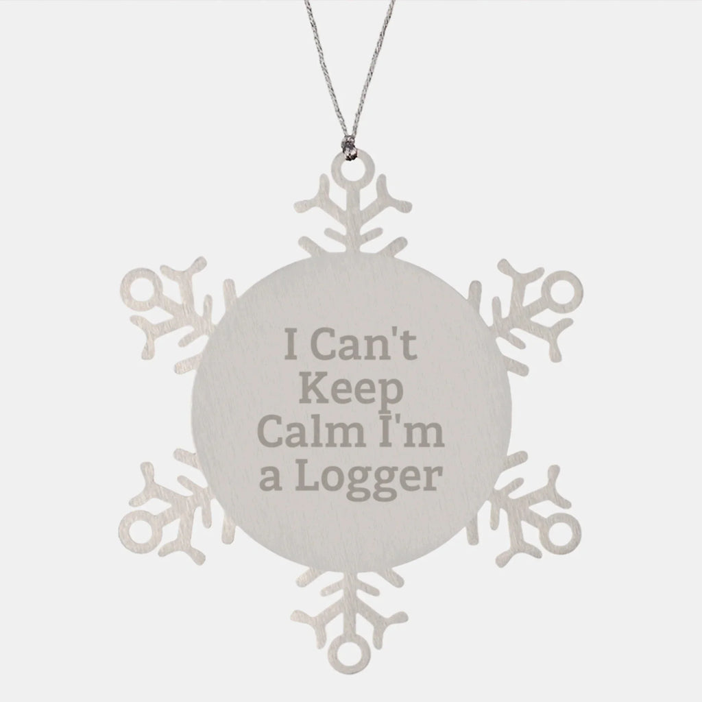 Funny Logger Gifts from Men to Friends on Christmas Unique Gifts I Can't Keep Calm I'm A Logger Snowflake Ornament