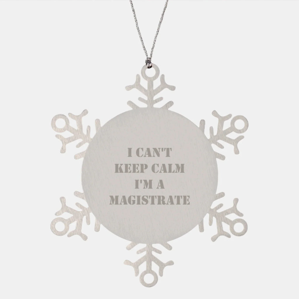 Funny Magistrate Gifts from Friends to Family - I Can't Keep Calm I'm A Magistrate Snowflake Ornament for Christmas Unique Gifts