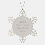 Funny Mail Carrier Gifts from Friends for Mail Carrier Snowflake Ornaments I Can't Keep Calm I'm A Mail Carrier, Mail Carrier Unique Gifts, Christmas