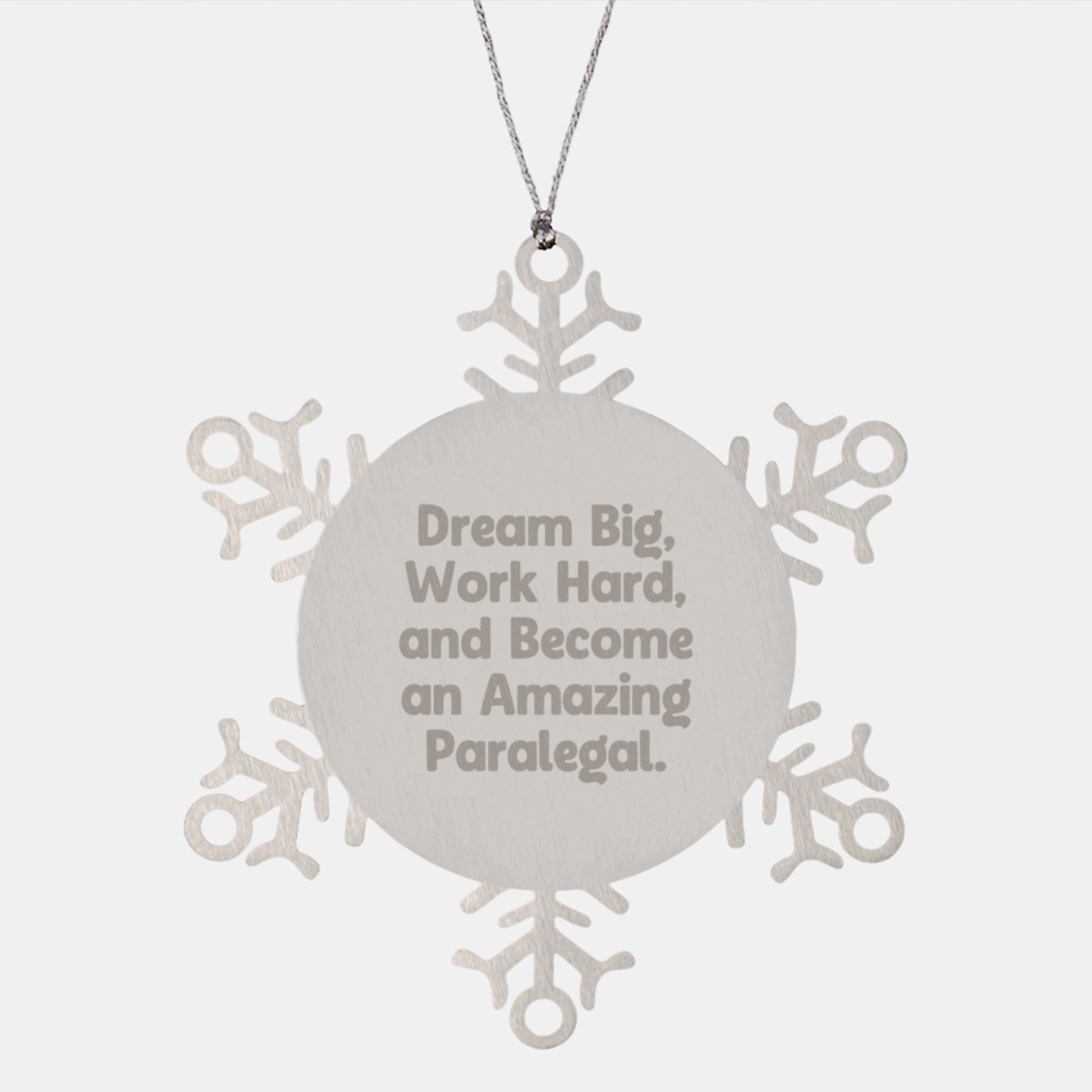 Paralegal Dreams Snowflake Ornament, Gifts from Friends for Amazing Paralegal Women, Funny Quote, 3.14 Inch Shatterproof Stainless Steel - Image 1