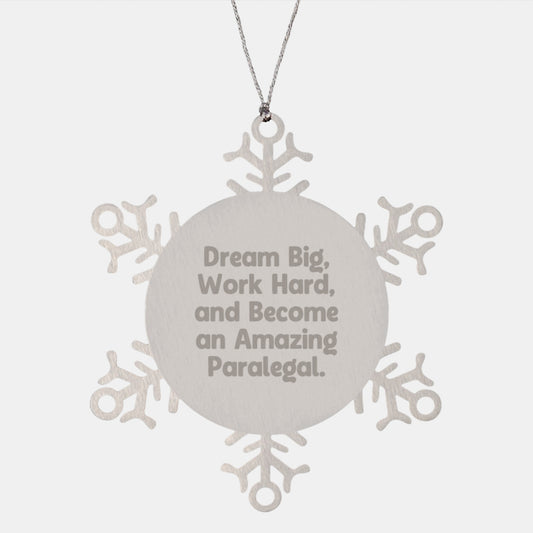 Paralegal Dreams Snowflake Ornament, Gifts from Friends for Amazing Paralegal Women, Funny Quote, 3.14 Inch Shatterproof Stainless Steel - Image 1
