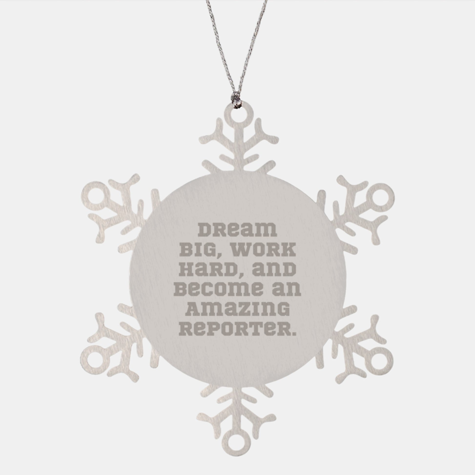 Inspirational Reporter Gifts, Snowflake Ornament, 'Dream Big, Work Hard, And Become An Amazing Reporter.' for Christmas from Men to Family - Image 1