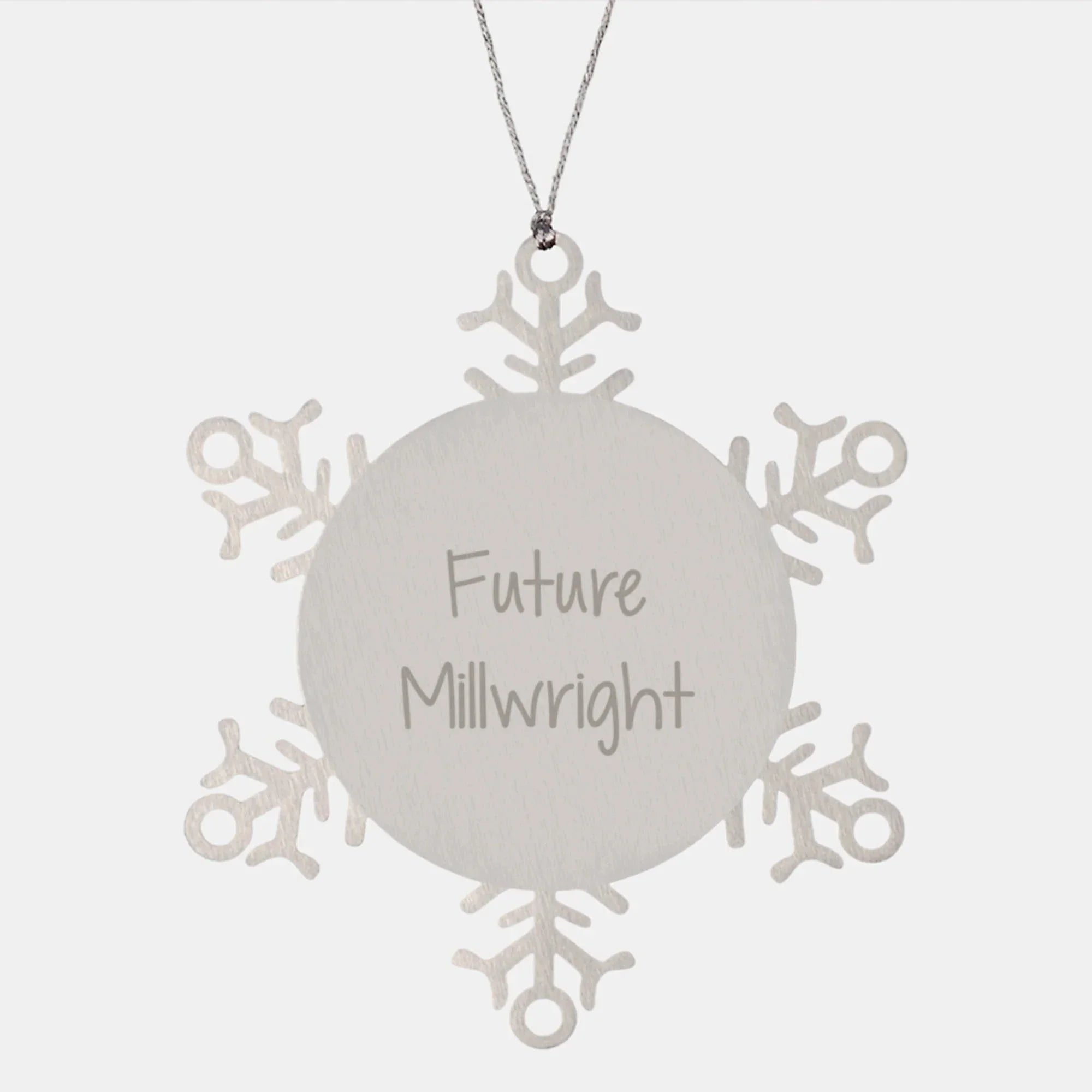 Funny Future Millwright Gifts from Men to Millwrights - Snowflake Ornament with Inspirational Quote, Perfect for Christmas Unique Gifts