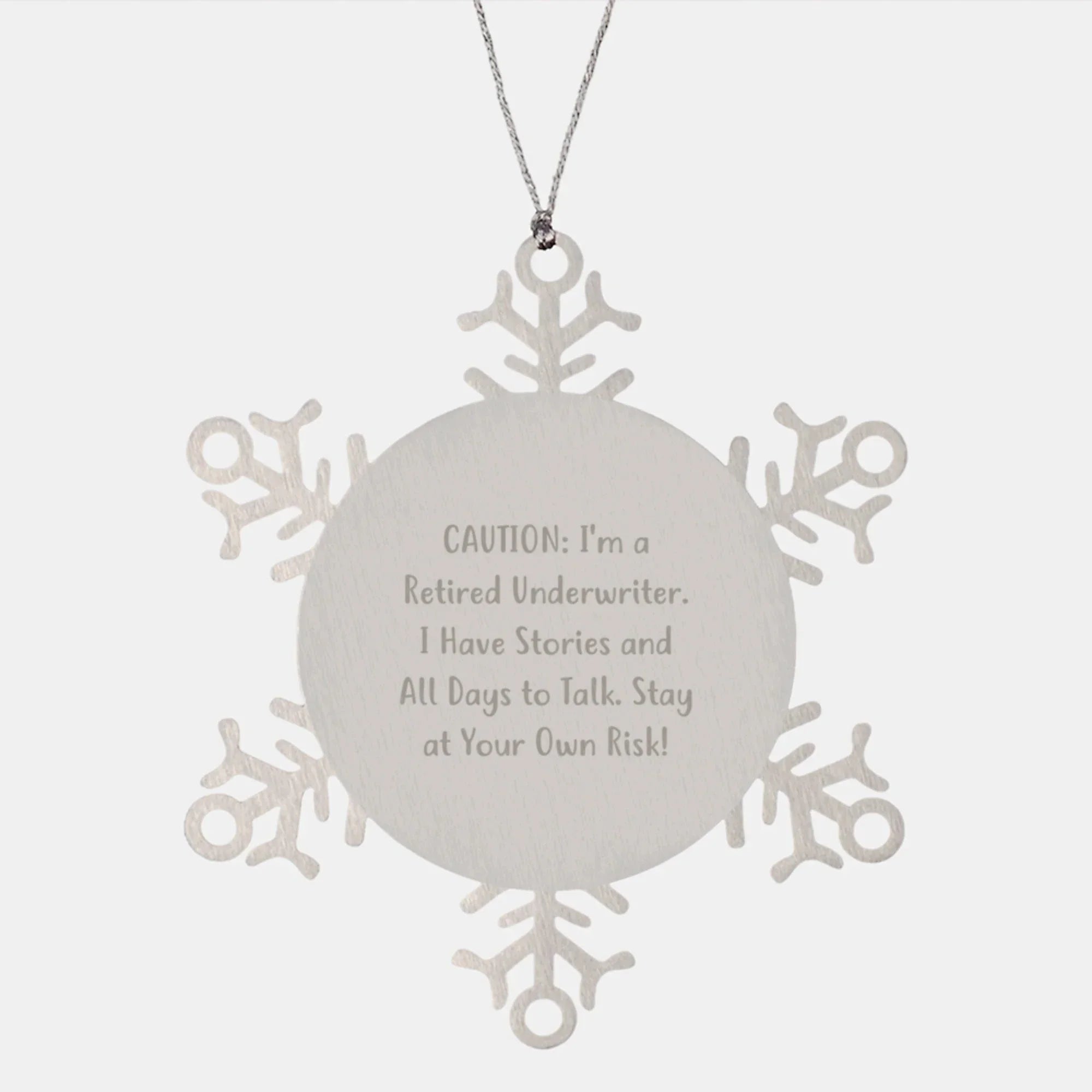 Funny Underwriter Quotes Snowflake Ornament - Gifts from Friends to Underwriter, Unique Christmas Unique Gifts for Men, Personalized Stainless Steel Decoration
