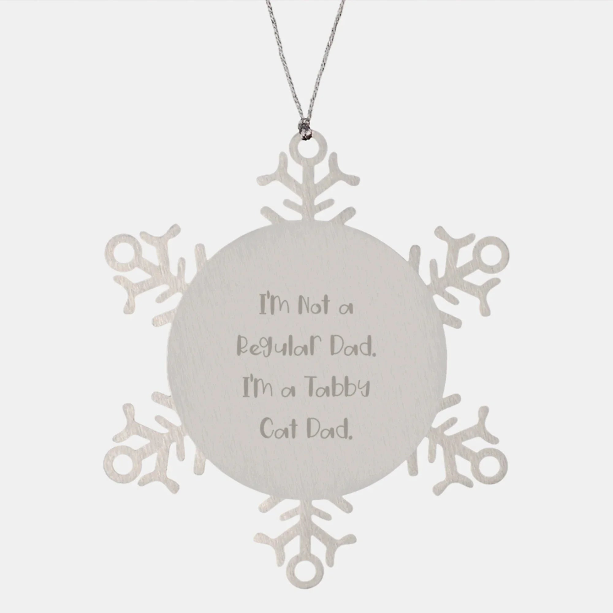 Funny Tabby Cat Dad Gifts, Snowflake Ornament for Men or Women, Unique Christmas Memorable Presents from Son, Daughter, Friend, or Coworker, 'I'm Not A Regular Dad. I'm A Tabby Cat Dad.'