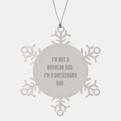 Funny Dachshund Dad Gifts for Men, Snowflake Ornament with I'm Not A Regular Dad. I'm A Dachshund Dad., Unique Christmas Decorations - Image 1