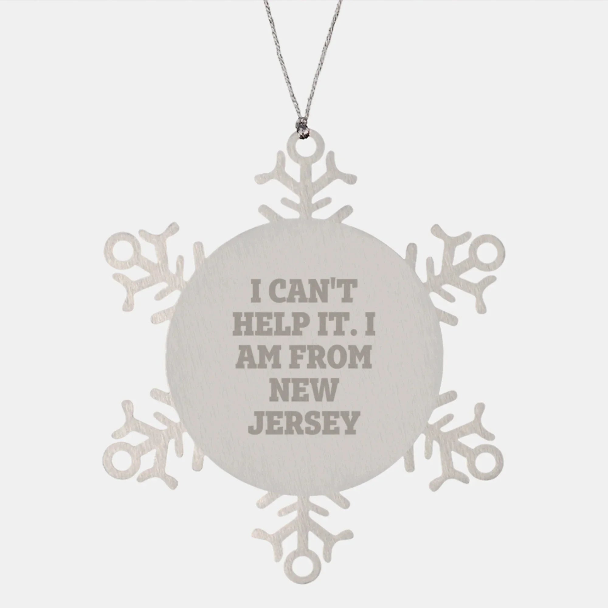 Funny Snowflake Ornament Gifts from New Jersey, Perfect New Jersey Christmas Unique Gifts, I Can't Help It I Am From New Jersey Snowflake Ornament for Friends
