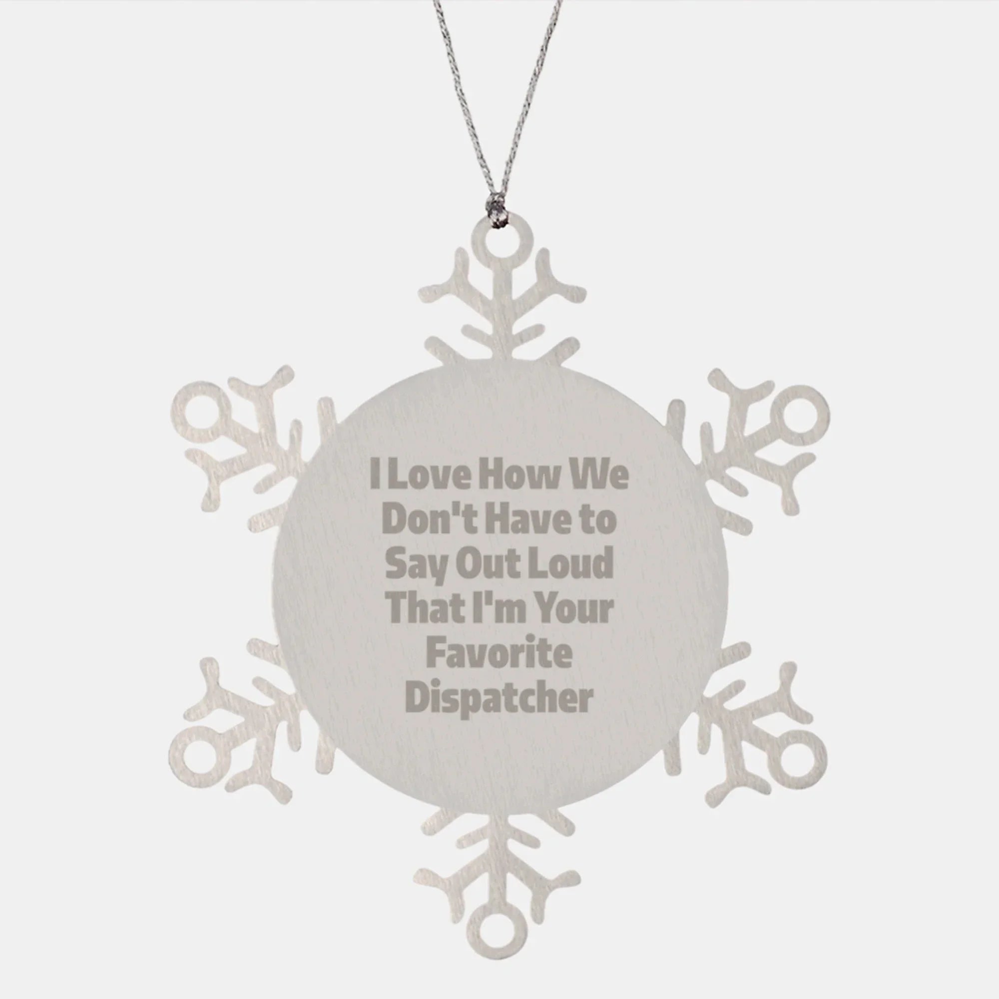 Funny Dispatcher Snowflake Ornaments Gifts from Friends to Favorite Dispatcher at Christmas