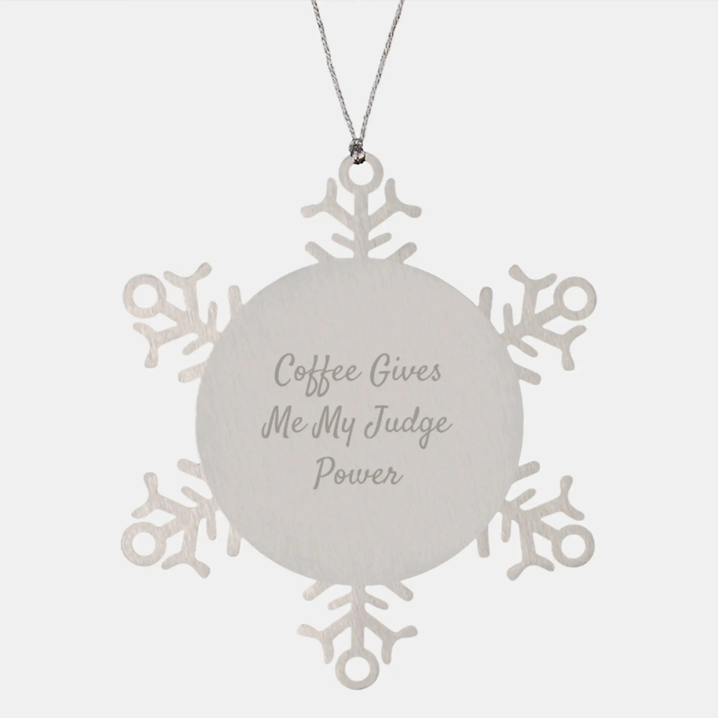 Funny Judge Gifts from Men, Women, Friends for Judge - Christmas Unique Snowflake Ornament, Coffee Gives Me My Judge Power - Image 1