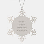 Funny Mechanic Gifts: Snowflake Ornaments, Gifts from Friends and Family for Mechanic, Mechanic Talented, Christmas Unique Gifts