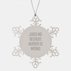 Juggling Snowflake Ornament Gifts for Juggling Enthusiasts, Funny Quote, Christmas Unique Gifts from Friends, Gifts for Juggling Fans