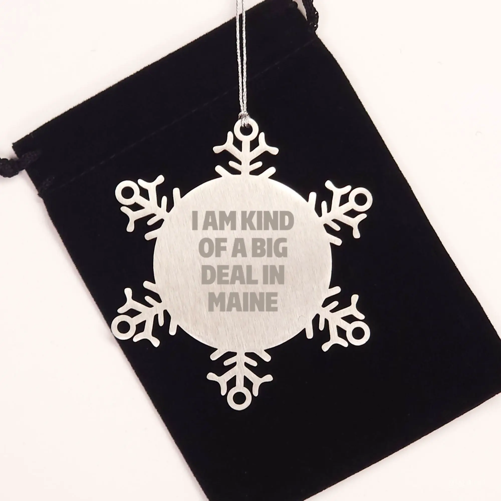 Funny Maine Gifts from Friends, Unique Snowflake Ornament for Maine Women, I Am Kind Of A Prime Selection In Maine Inspired Christmas Unique Gifts - Image 2