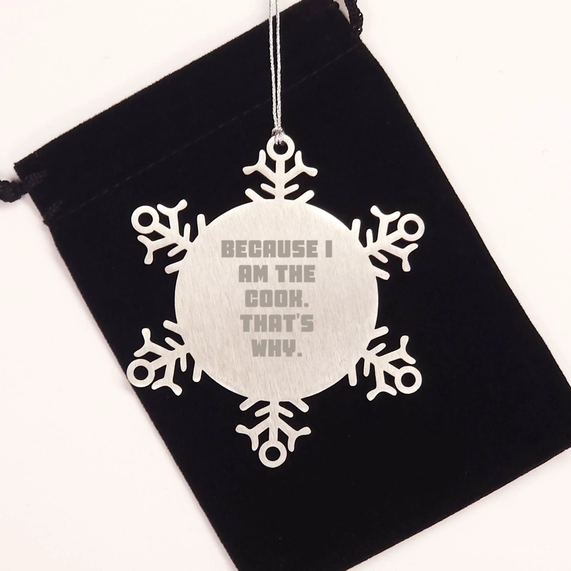 Funny Quote Snowflake Ornament for Cook Friends Gifts from Family, Christmas Unique Gifts for Women Cooking Enthusiasts, because 'I Am The Cook, That's Why.'