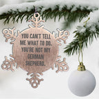 Funny German Shepherd Dog Snowflake Ornament - You Can't Tell Me What To Do. You're Not My German Shepherd.