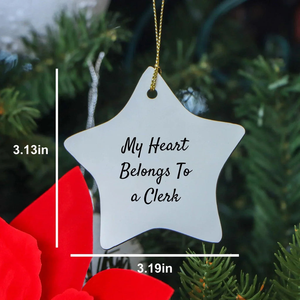 Clerk Gifts from Friends, My Heart Belongs To A Clerk Star Ornament for Christmas, Funny Clerk Clerk Gifts